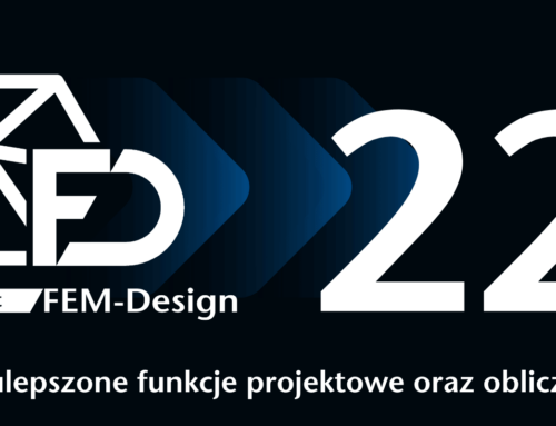 FEM-Design 22 jest już dostępne – sprawdź ulepszone funkcje projektowe oraz obliczeniowe